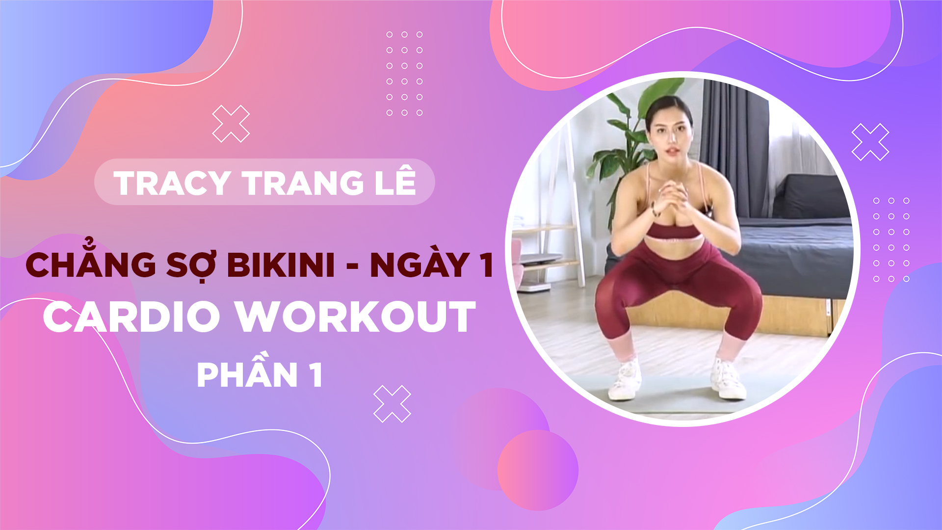 Chẳng sợ bikini ngày 1 Cardio Workout Phần 1