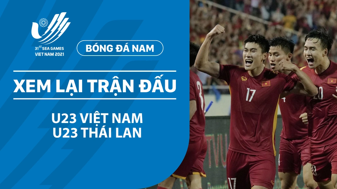 U23 Việt Nam - U23 Thái Lan | Xem lại trận đấu