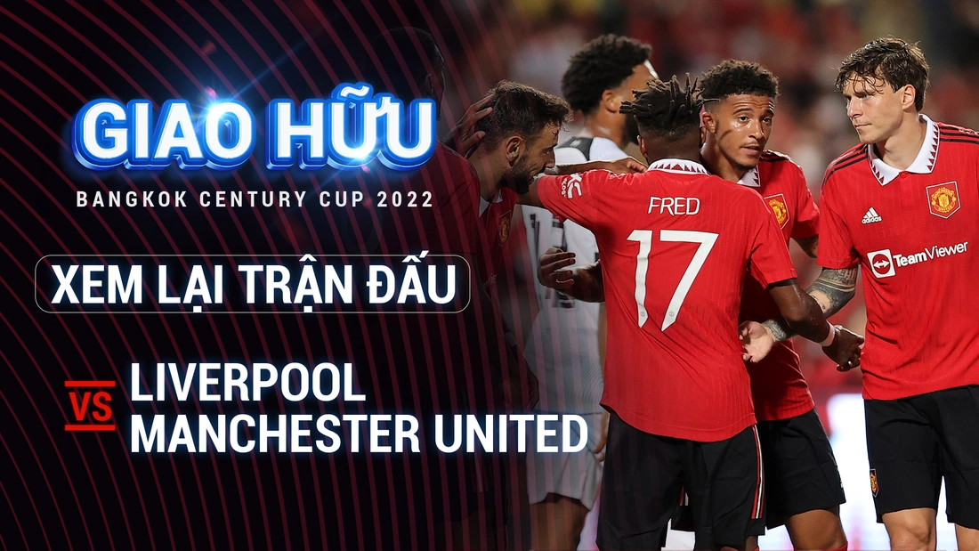 Liverpool - Manchester United | Xem lại trận đấu