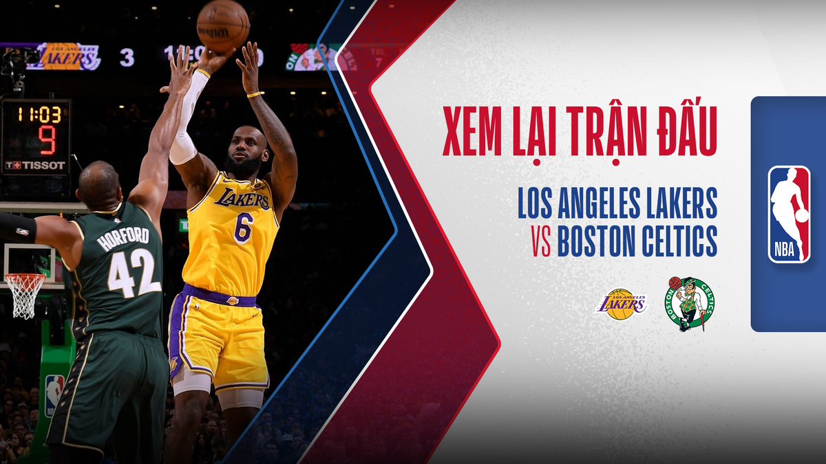 Los Angeles Lakers - Boston Celtics - Trận đấu NBA