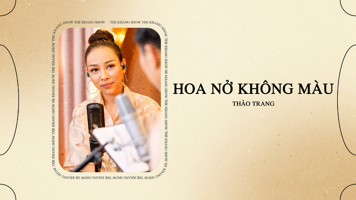 Hoa Nở Không Màu (The Khang Show)