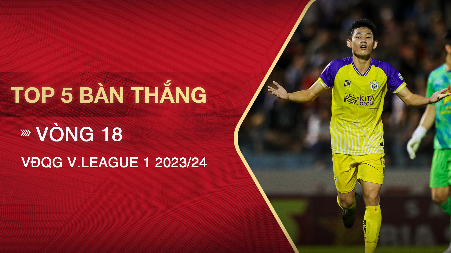 top-5-b-n-th-ng-v-ng-18-v-league-2023-24