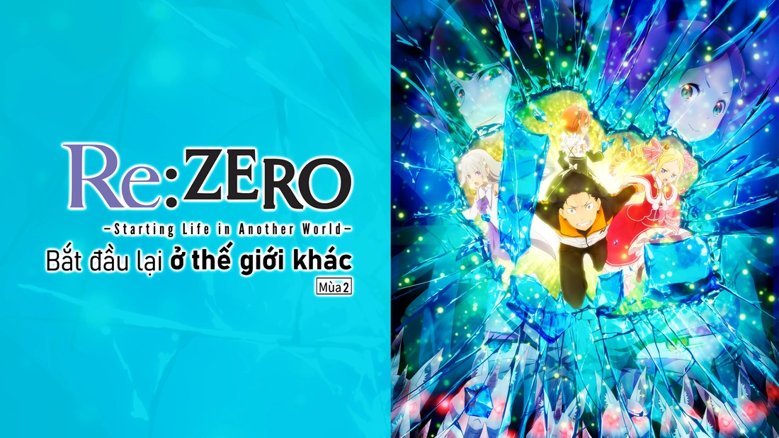 Re:ZERO - Bắt Đầu Lại Ở Thế Giới Khác (Mùa 2)