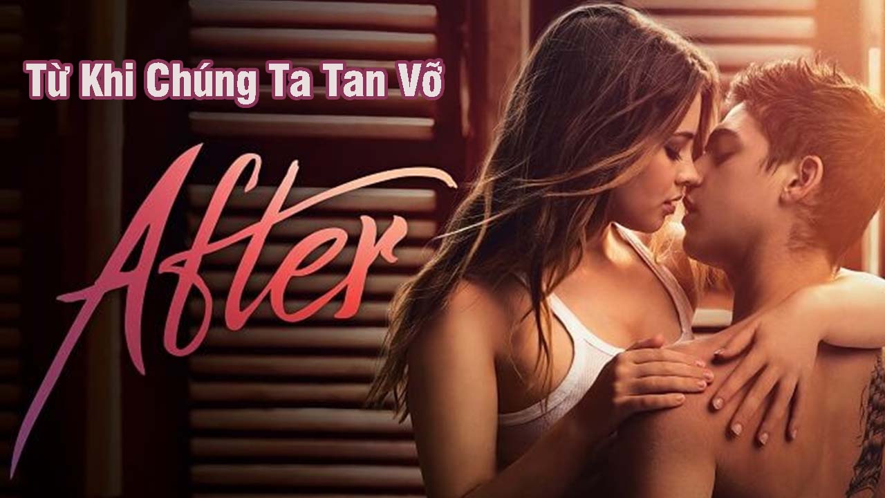 Phim Tâm Lý Tình Cảm Mỹ Từ Khi chúng Ta Tan Vỡ